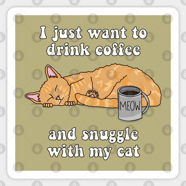 I just want to drink coffee and snuggle with my cat (Tabby Cat) Sticker by RoserinArt